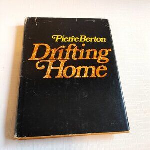 Pierre Berton Drifting Home Novel Hard Cover Book
